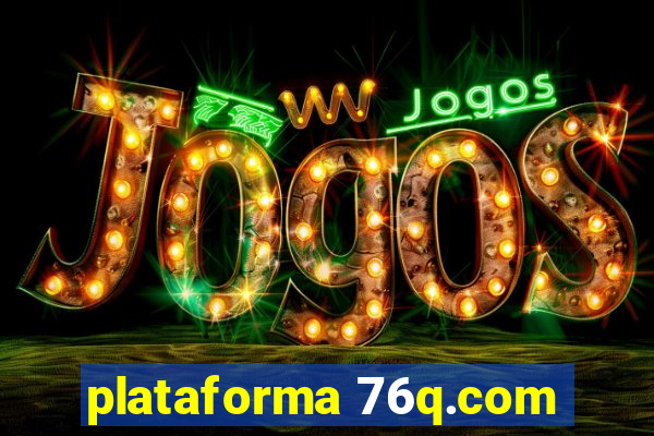 plataforma 76q.com
